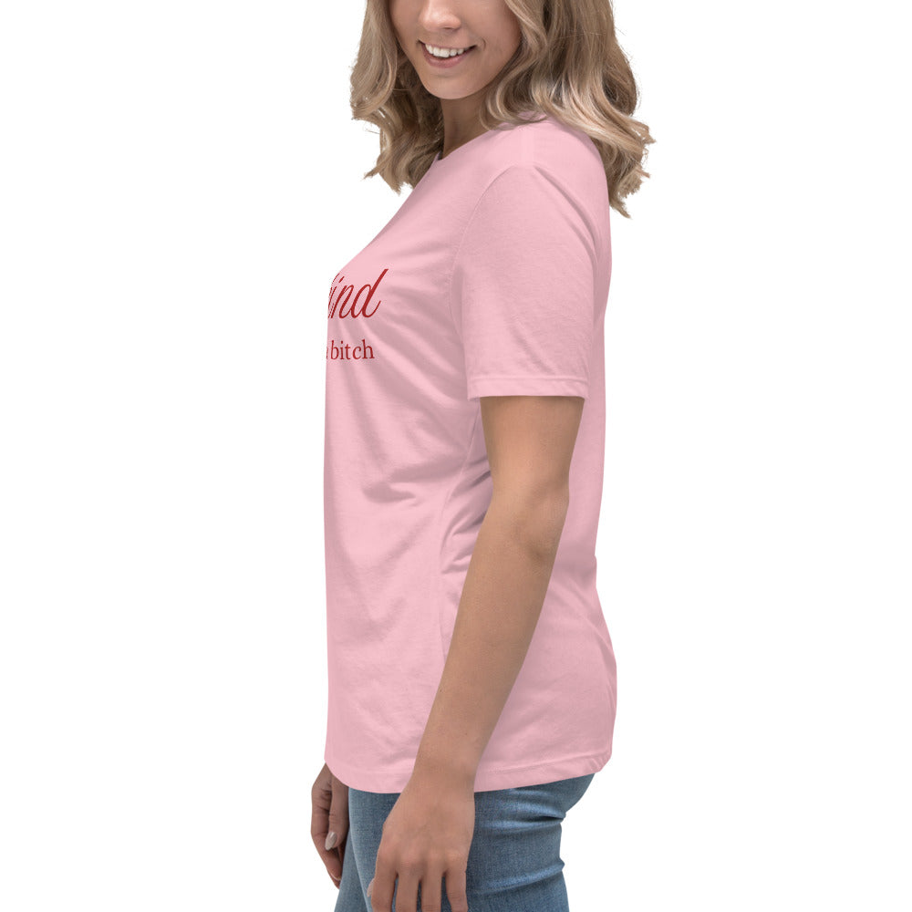 Be Kind - of a B - Women's Relaxed T-Shirt - by RecreatingKrista