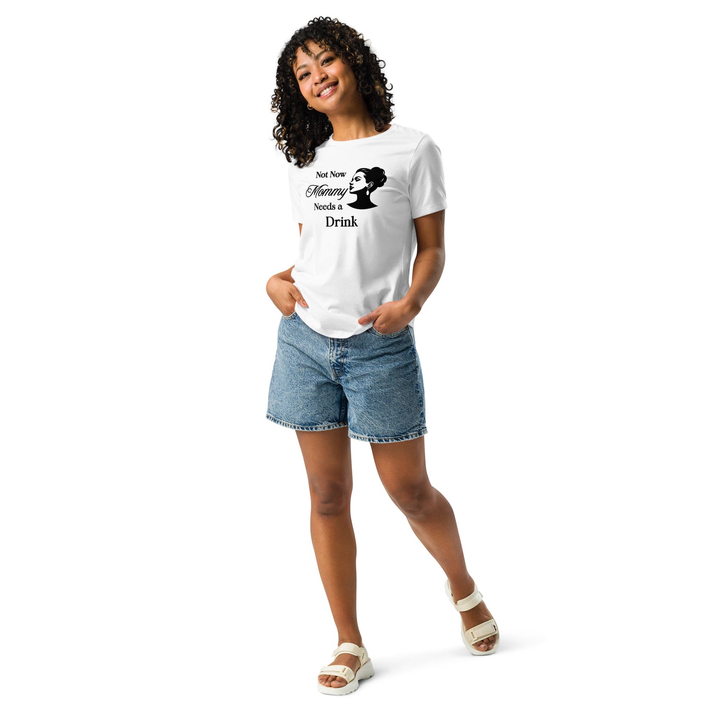 Not Now Mommy Needs a Drink Women's Relaxed Tee by EraofInk