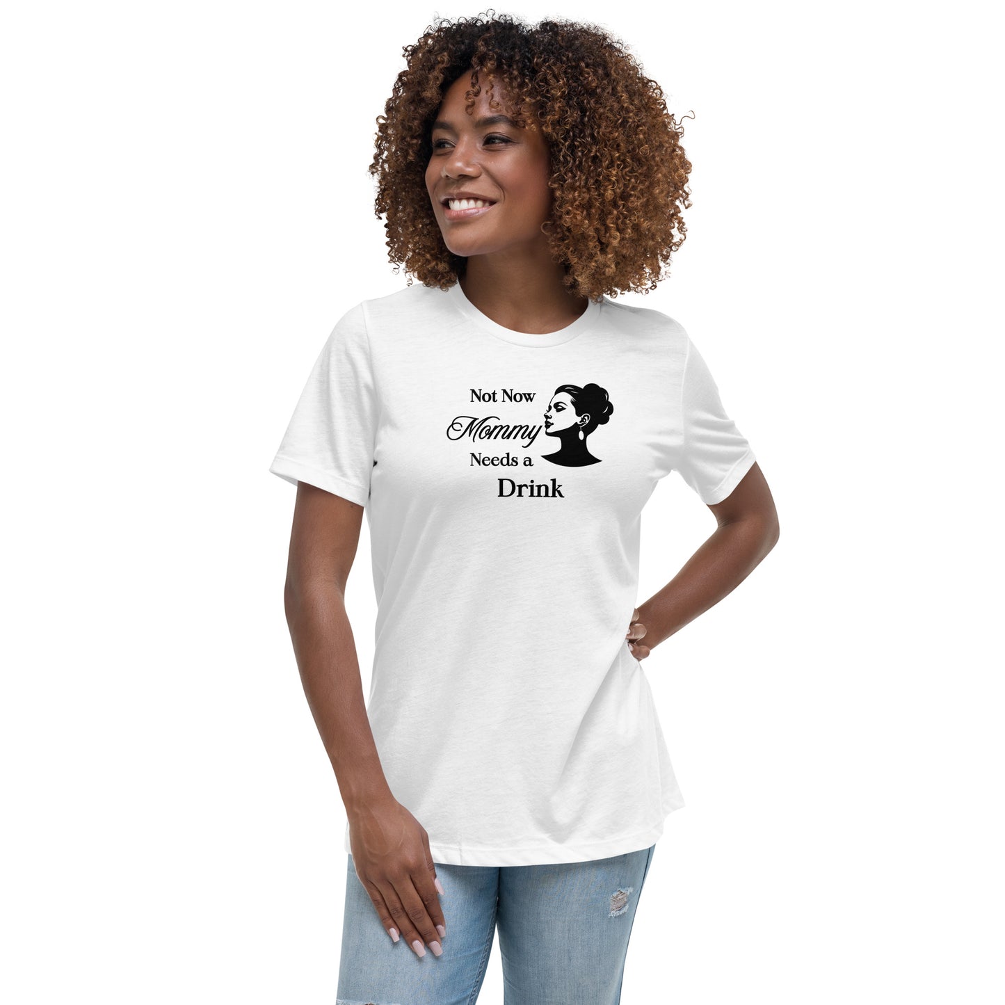 Adult Humor Tee Not Now Mommy Needs a Drink Women's Relaxed Tee by EraofInk