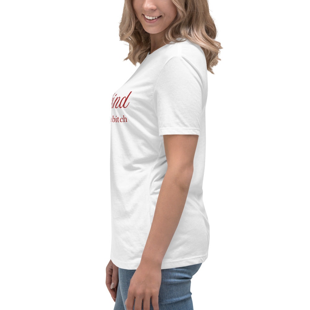 Be Kind - of a B - Women's Relaxed T-Shirt - by RecreatingKrista