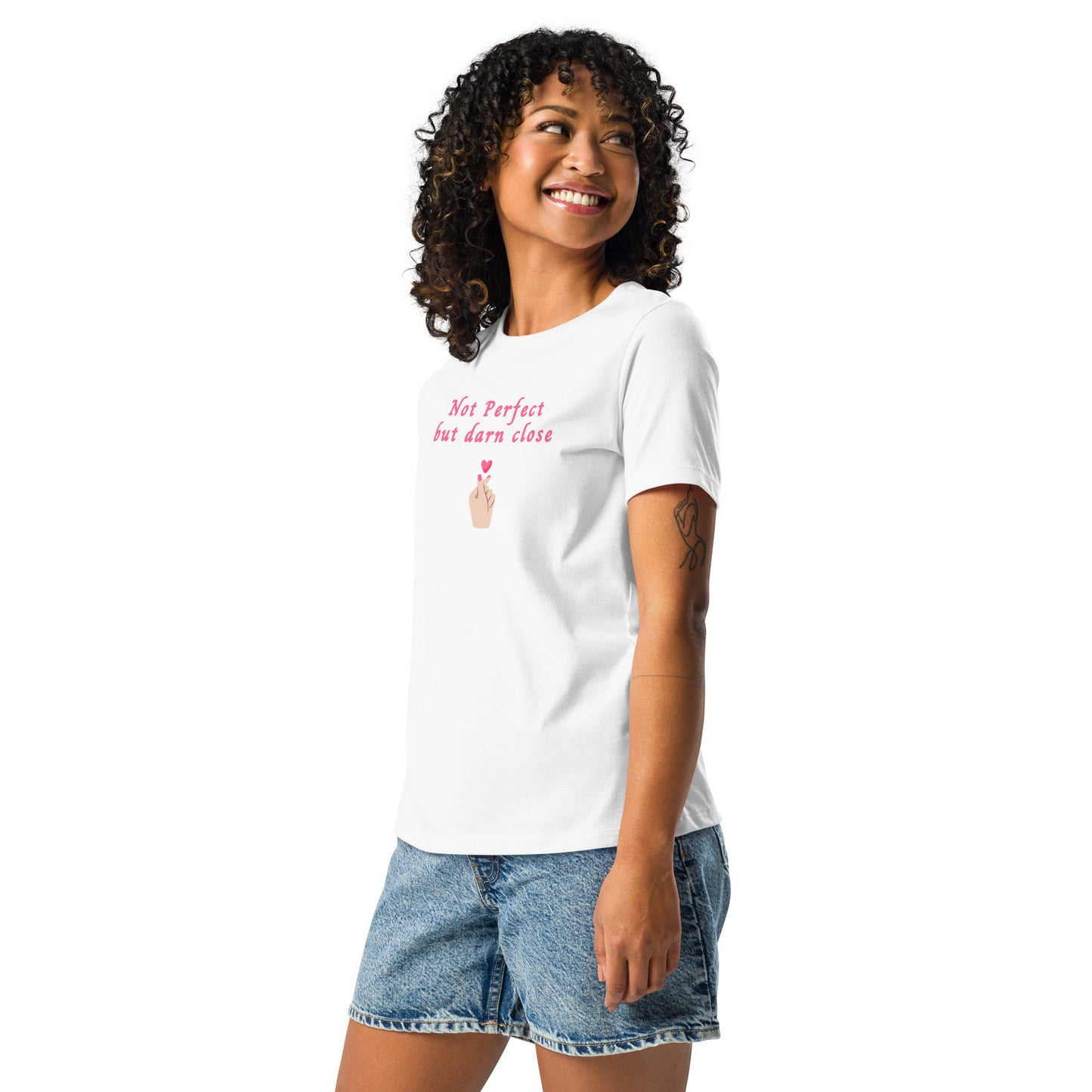 Not Perfect But Darn CLose Women's Relaxed Tee by EraofInk