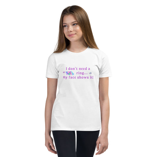 I Don't Need a Mood Ring My Face Shows It Youth Tee by EraofInk