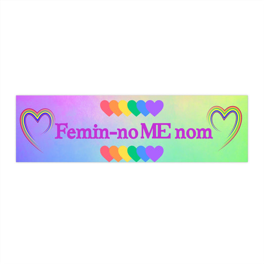 Femin-noME-nom - Equality - Rainbow - LGBTQ - Bumper Stickers - by RecreatingKrista