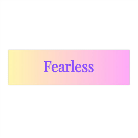 Fearless - Bumper Stickers - by RecreatingKrista