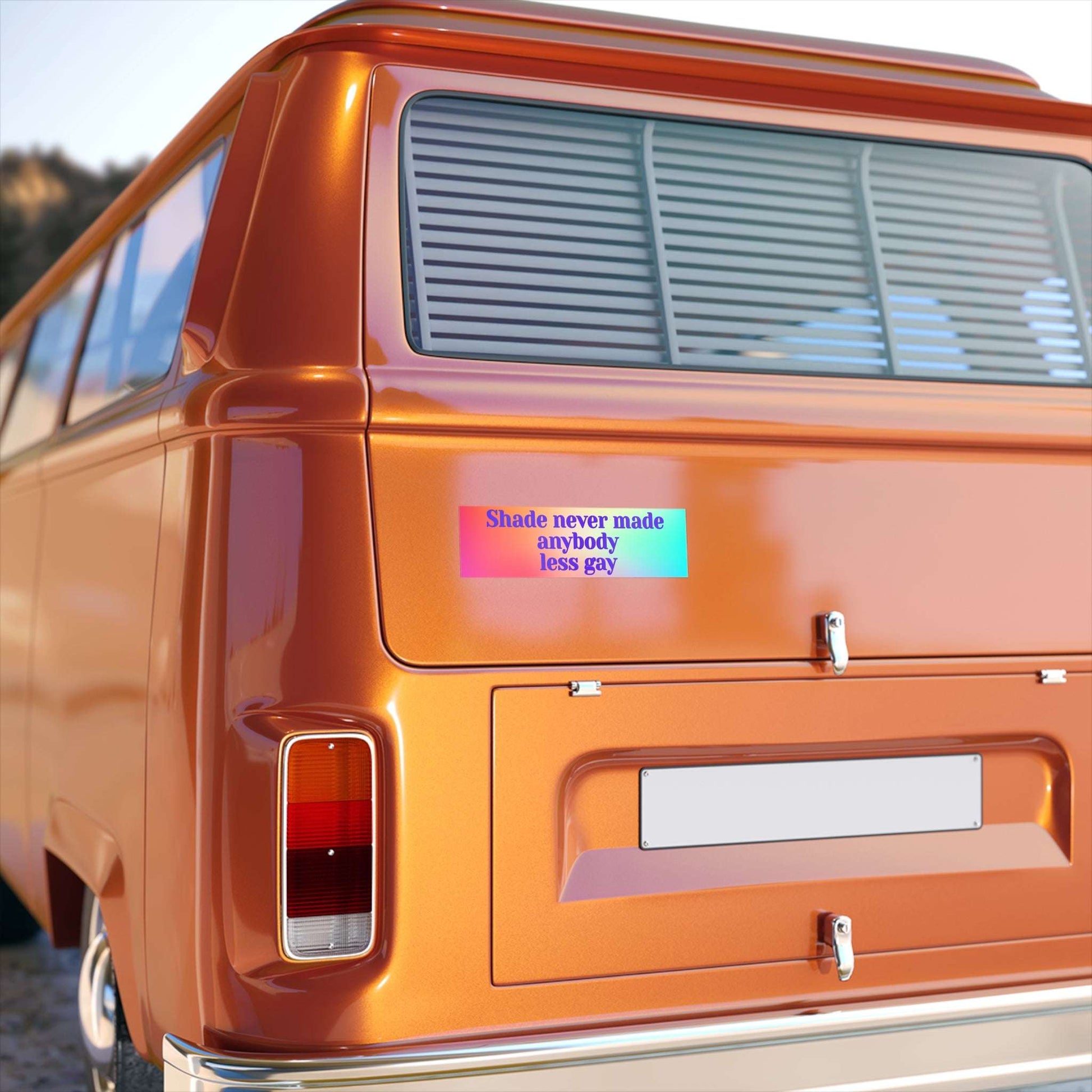 Shade Never Made Anybody Less Gay - Bumper Stickers - by RecreatingKrista
