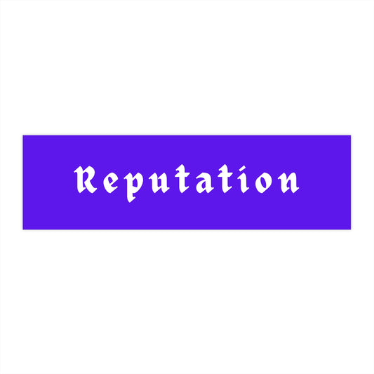 Reputation - Bumper Stickers - by RecreatingKrista
