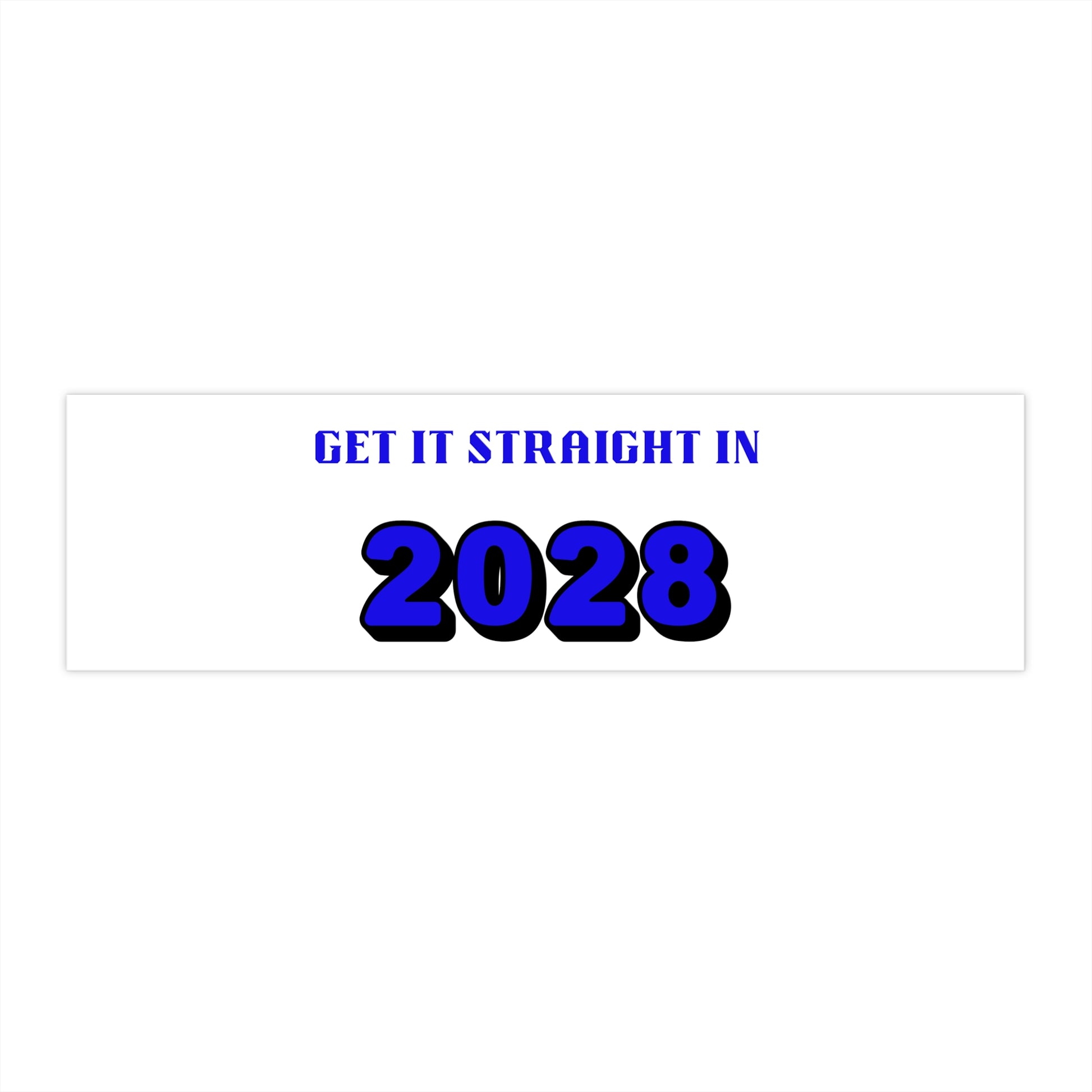 Get It Straight in 2028 - Bumper Stickers - by RecreatingKrista