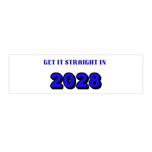 Get It Straight in 2028 - Bumper Stickers - by RecreatingKrista