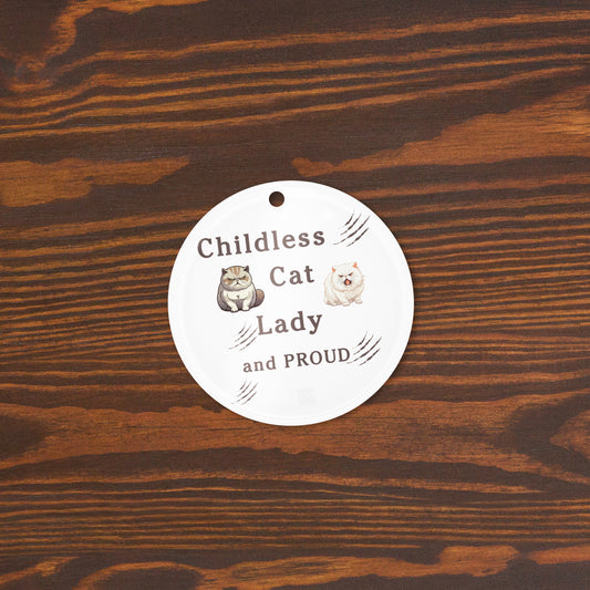 Childless Cat Lady & Proud Acrylic Ornament by EraofInk