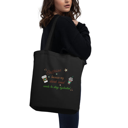 Caffeine Because My Dark Soul Needs to Stay Hydrated Eco Tote Bag by EraofInk