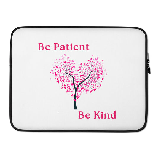 Be Patient Be Kind Laptop Sleeve by EraofInk