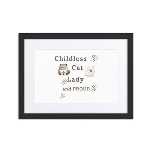 Childless Cat Lady & Proud Framed Poster by EraofInk