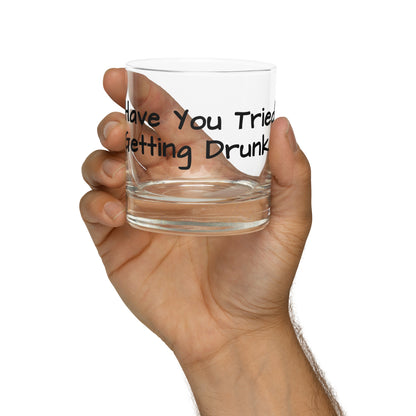 You Need to Just Get Drunk - Rocks Glass by EraofInk