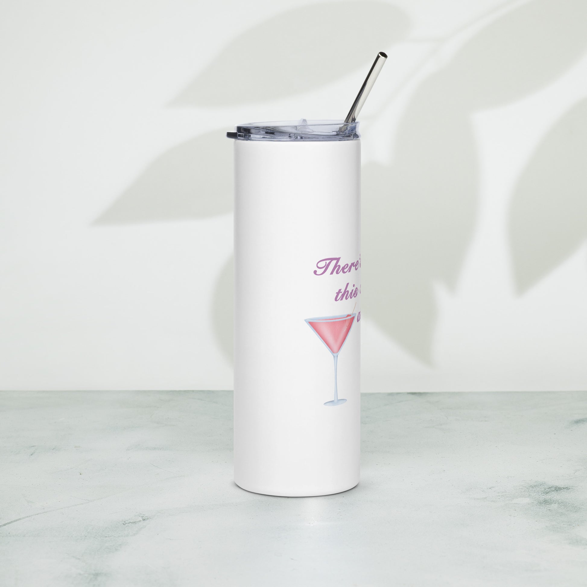 There's a chance this contains alcohol - Stainless steel tumbler