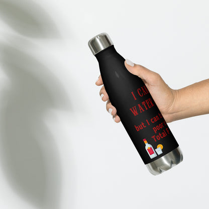 I Can't Turn Water into Wine but I Can Turn Vodka into Poor Choices & Total F-ing Mayhem Stainless steel water bottle by RecreatingKrista