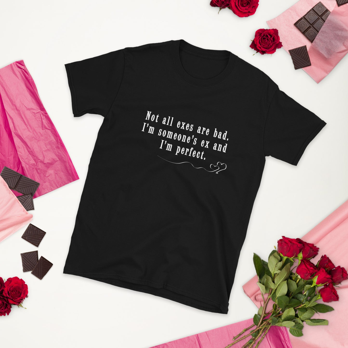 Not All Exes Are Bad. I'm Someone's Ex and I'm Perfect Unisex Tee by EraofInk
