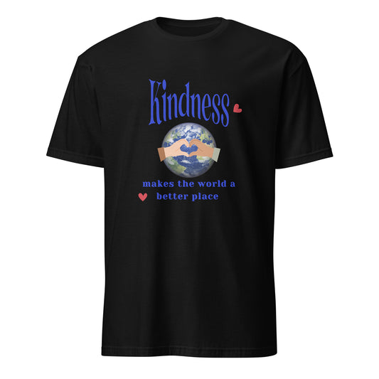 Kindness Makes the World a Better Place Unisex Tee by RecreatingKrista