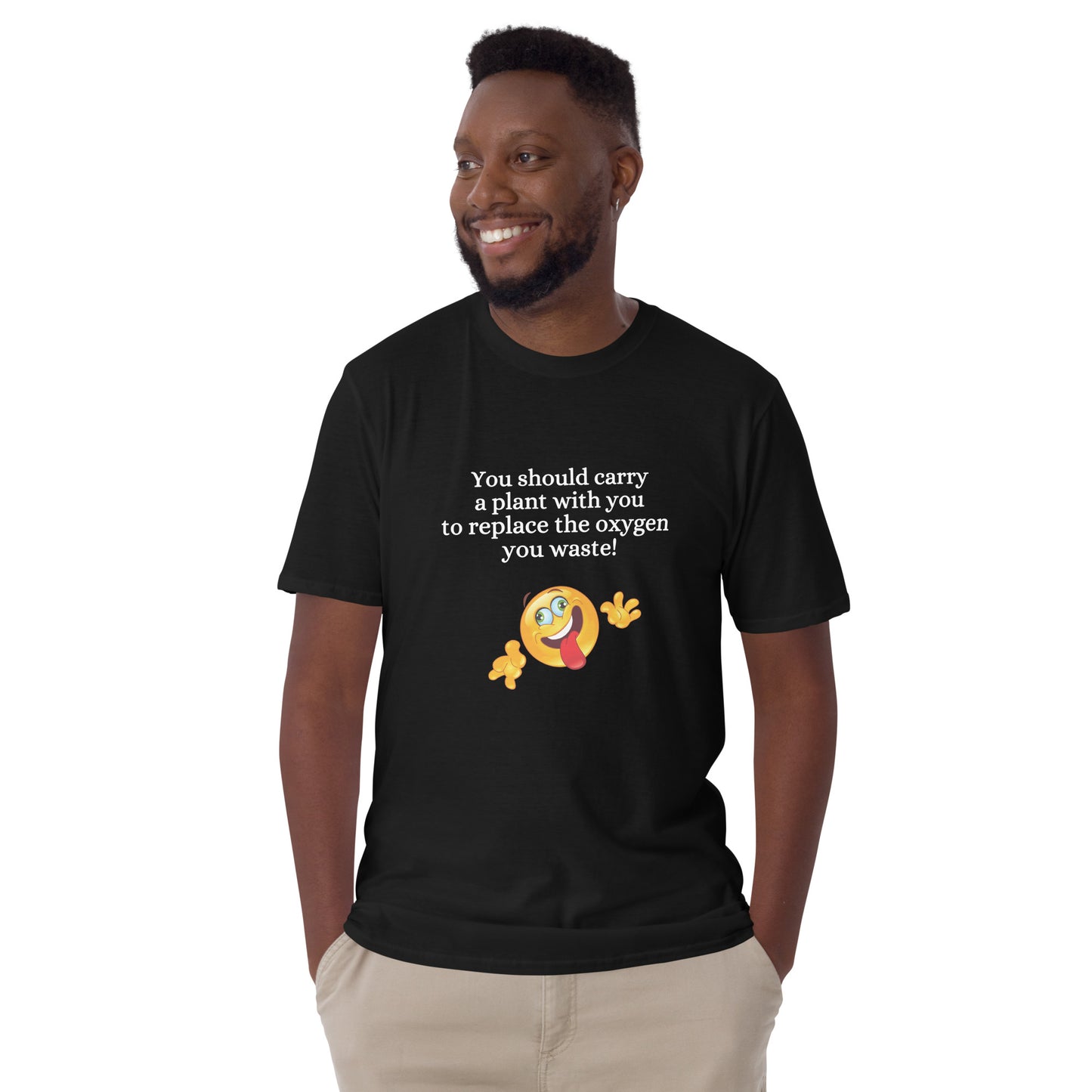 You Should Carry a Plant with You to Replace All the Oxygen You Waste Unisex Tee by EraofInk