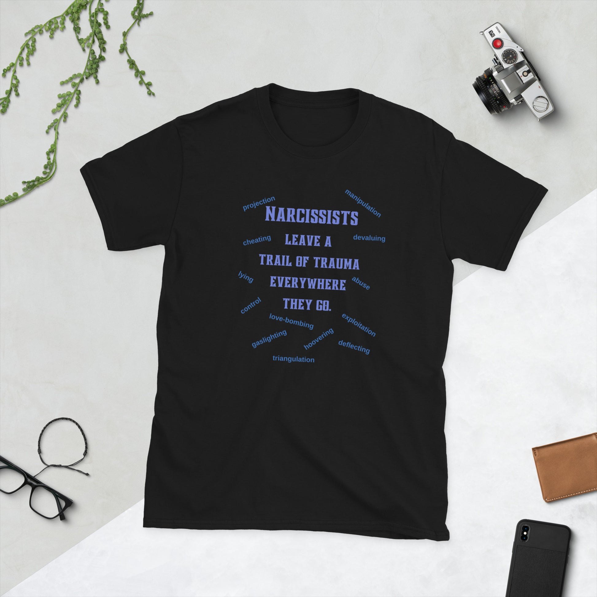 Narcissists Leave a Trail of Trauma Everywhere They Go Unisex Tee by EraofInk