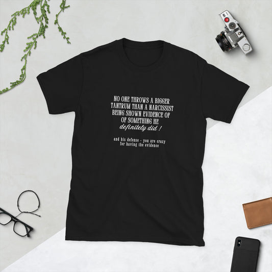 No One Throws a Bigger Tantrum than a Narcissist ... Unisex Tee by EraofInk
