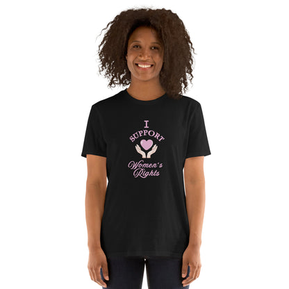 I Support Women's Rights Unisex Tee by EraofInk