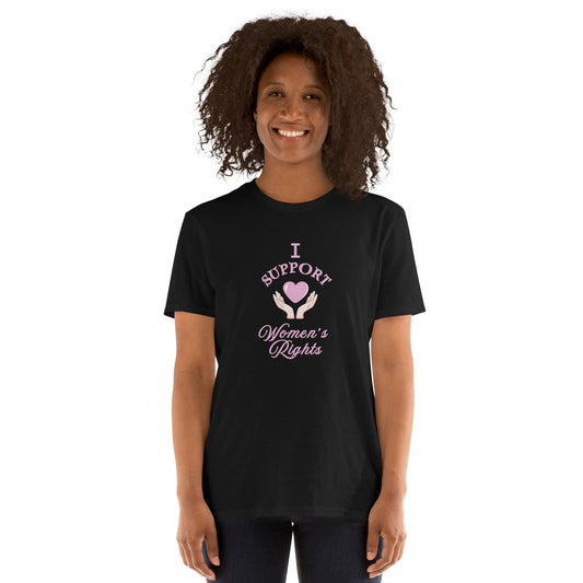 I Support Women's Rights Unisex Tee by EraofInk