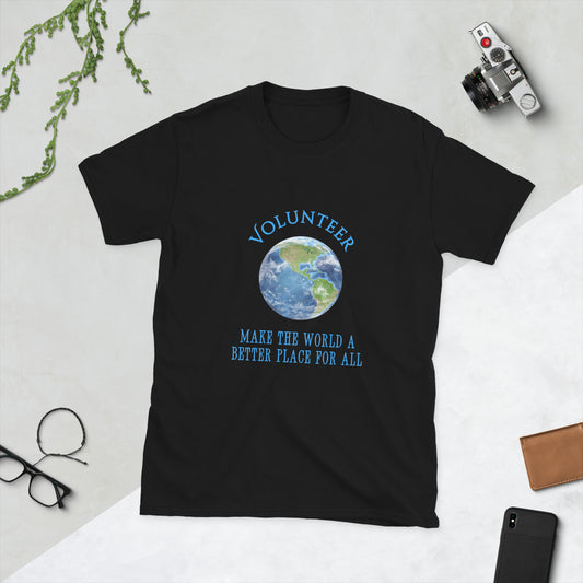 Volunteer Make the World a Better Place for All Unisex Tee by EraofInk