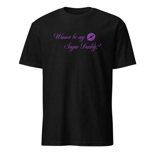 Wanna Be My Sugar Daddy? Unisex Tee by EraofInk