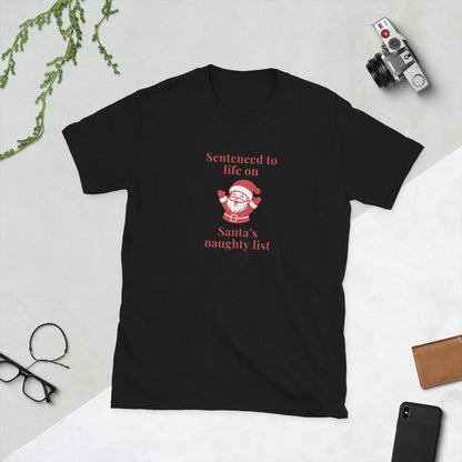 Sentenced to Life on Santa's Naughty List Unisex Tee by EraofInk