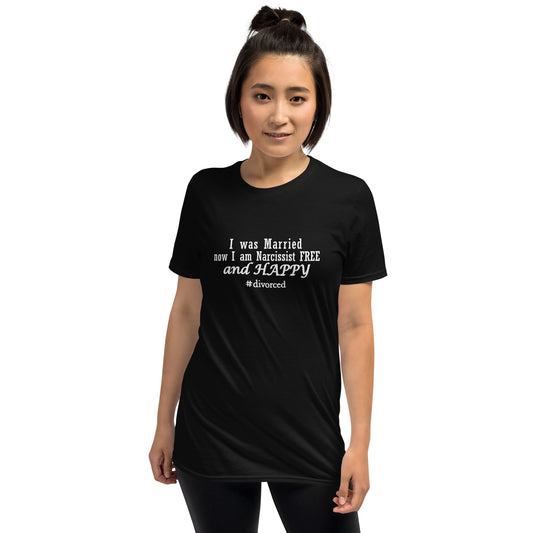 I Was Married Now I Am Narcissist Free & Happy #divorce Unisex Tee by EraofInk