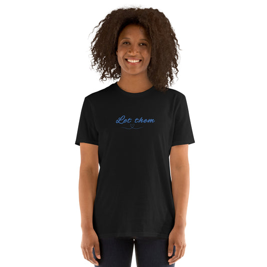 Let Them Motivational Inspirational Encouraging Quote Tee by EraofInk