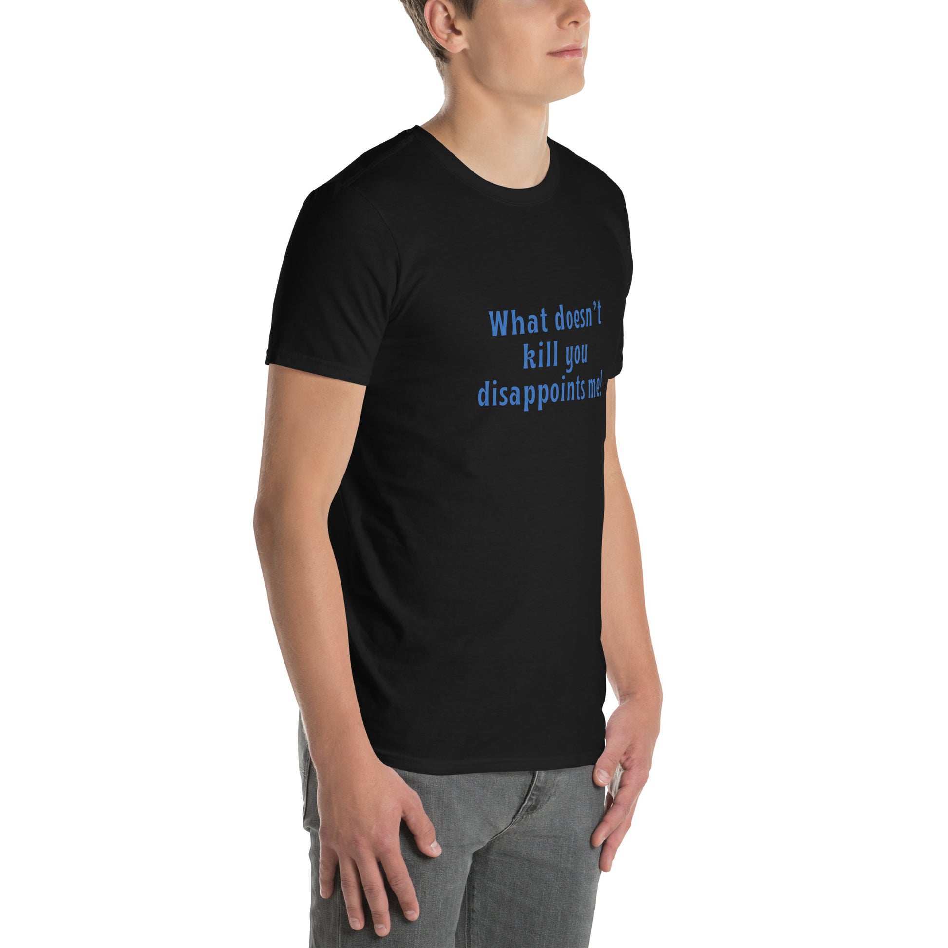What Doesn't Kill You Disappoints Me Unisex Tee by EraofInk