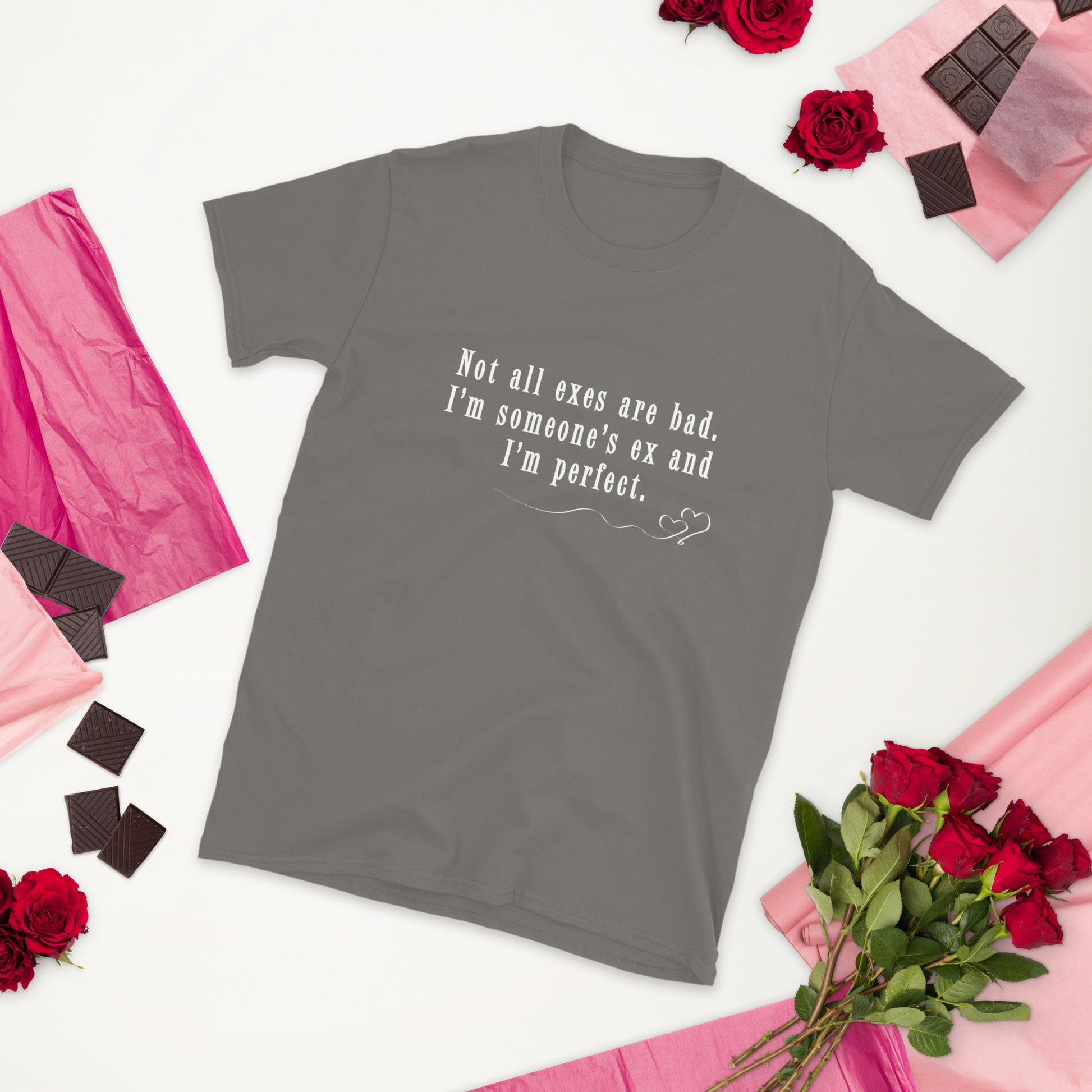 Not All Exes Are Bad. I'm Someone's Ex and I'm Perfect Unisex Tee by EraofInk