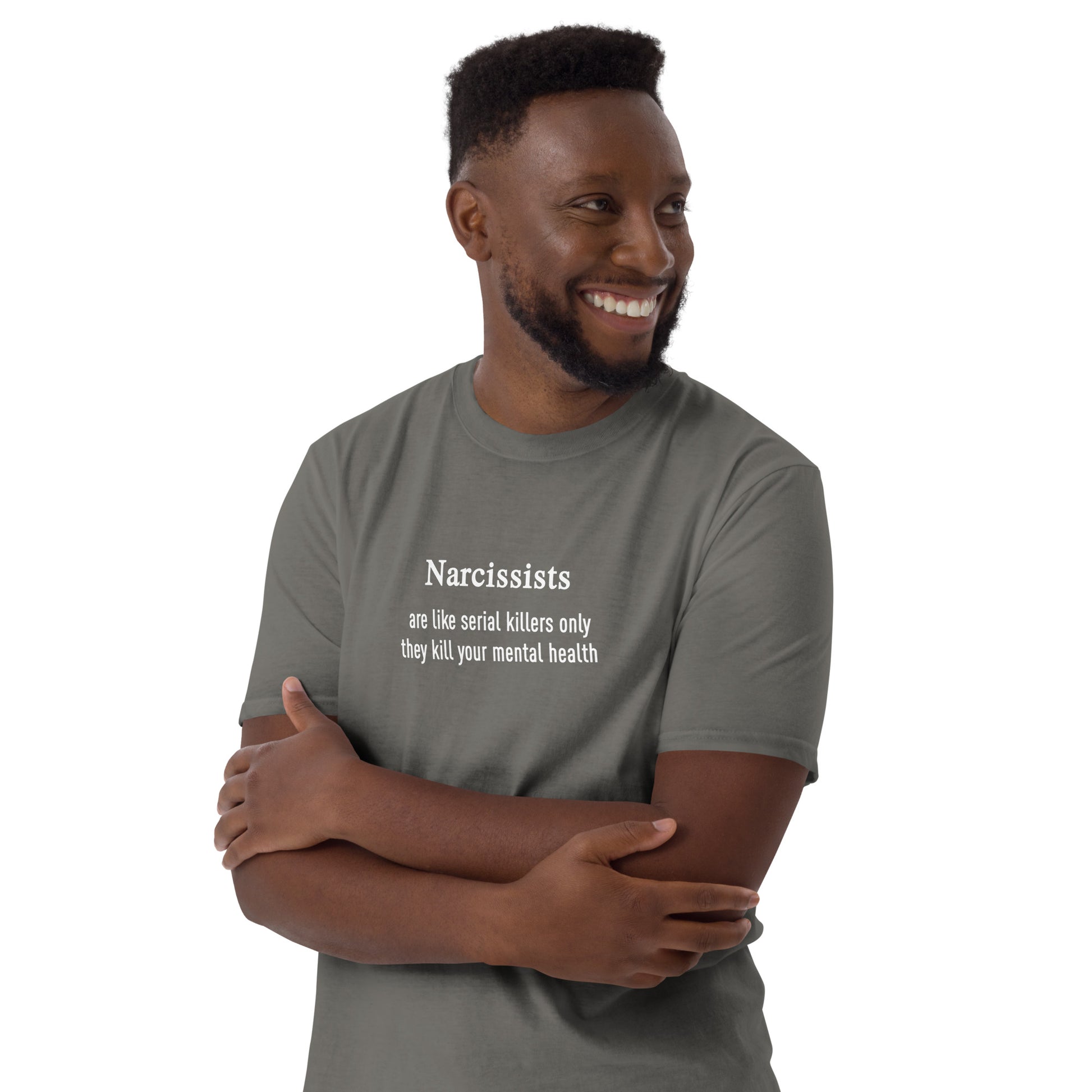 Narcissists Are Like Serial Killers Only They Kill Your Mental Health Unisex Tee by EraofInk