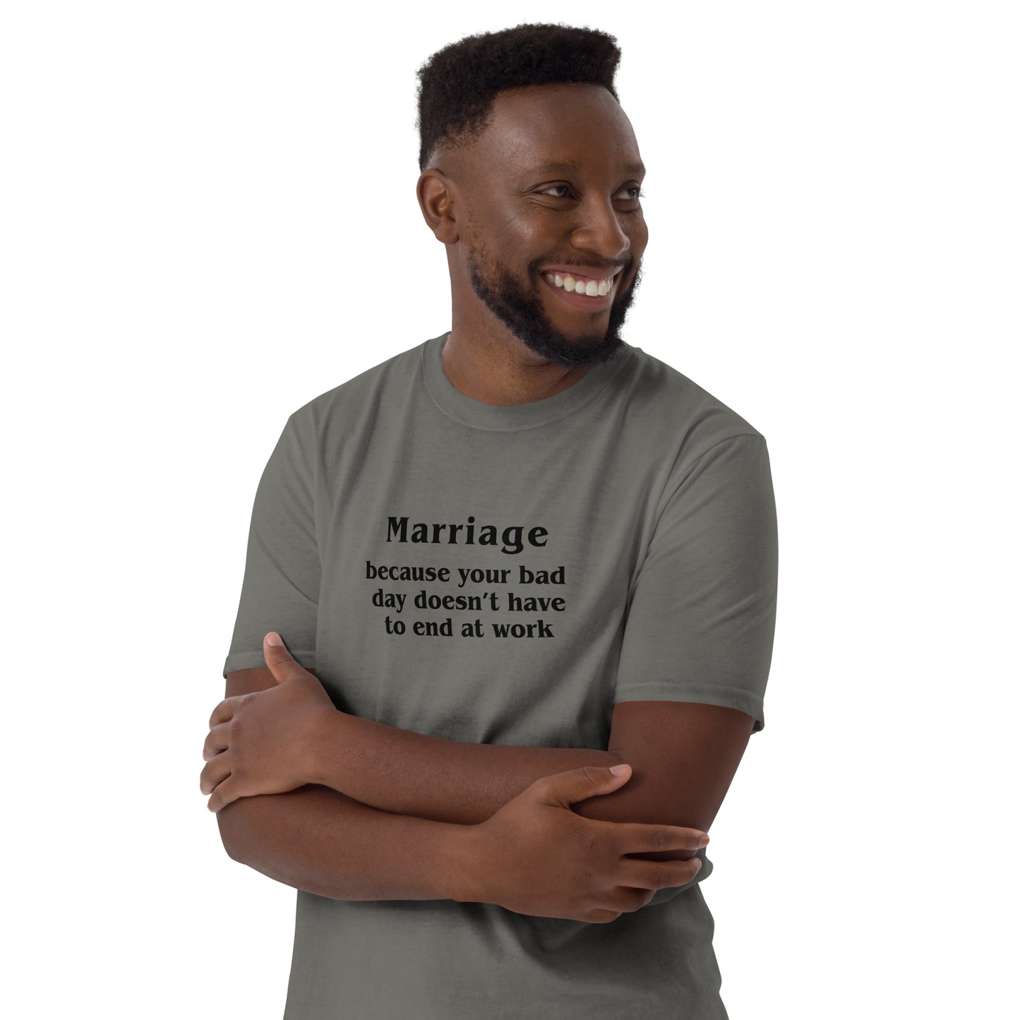 Marriage Because Your Bad Day Doesn't Have to End at Work Unisex Tee by EraofInk