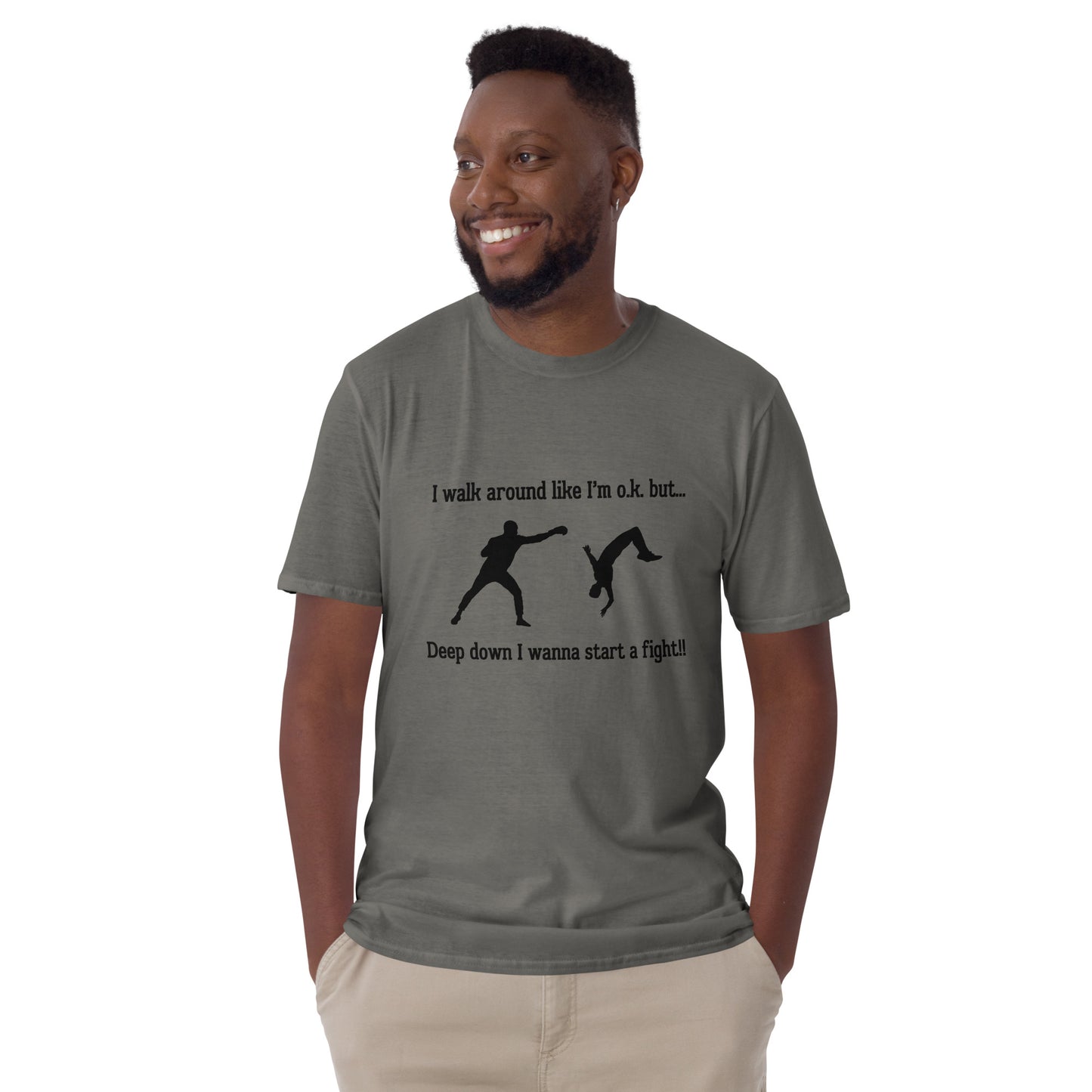 I Walk Around Like I'm O.K. But Deep Down I Wanna Start A Fight Unisex Tee by EraofInk