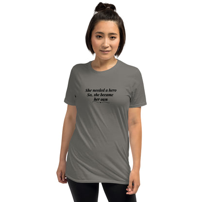 She Needed a Hero So, She Became Her Own Unisex Tee by EraofInk
