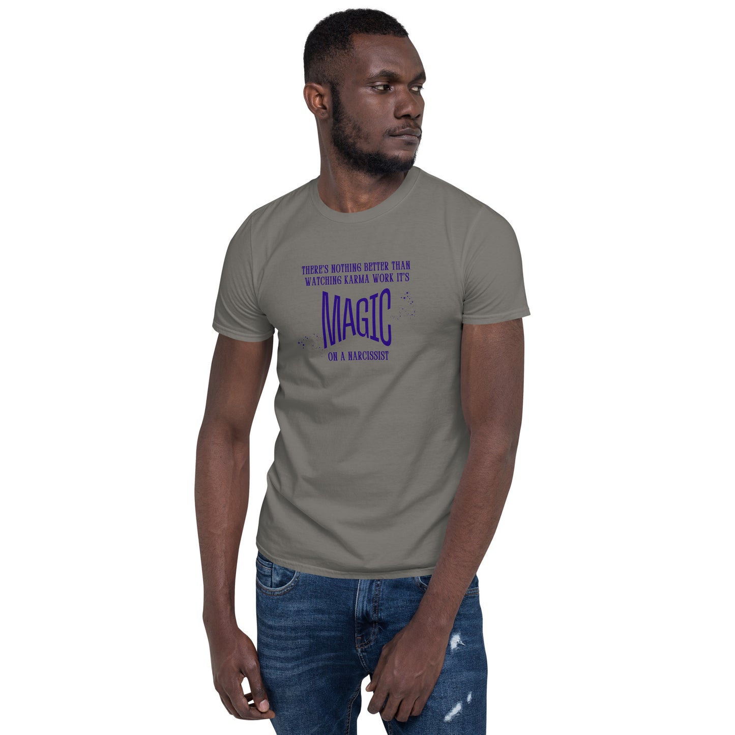 There's Nothing Better Than Watching Karma Work It's Magic on a Narcissist Unisex Tee by EraofInk