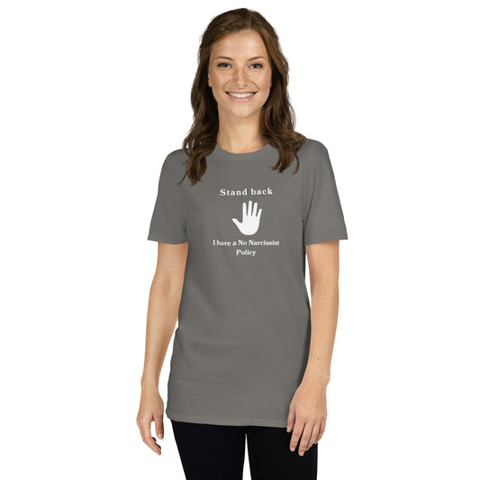 Stand Back I Have a No Narcissist Policy Unisex Tee by EraofInk