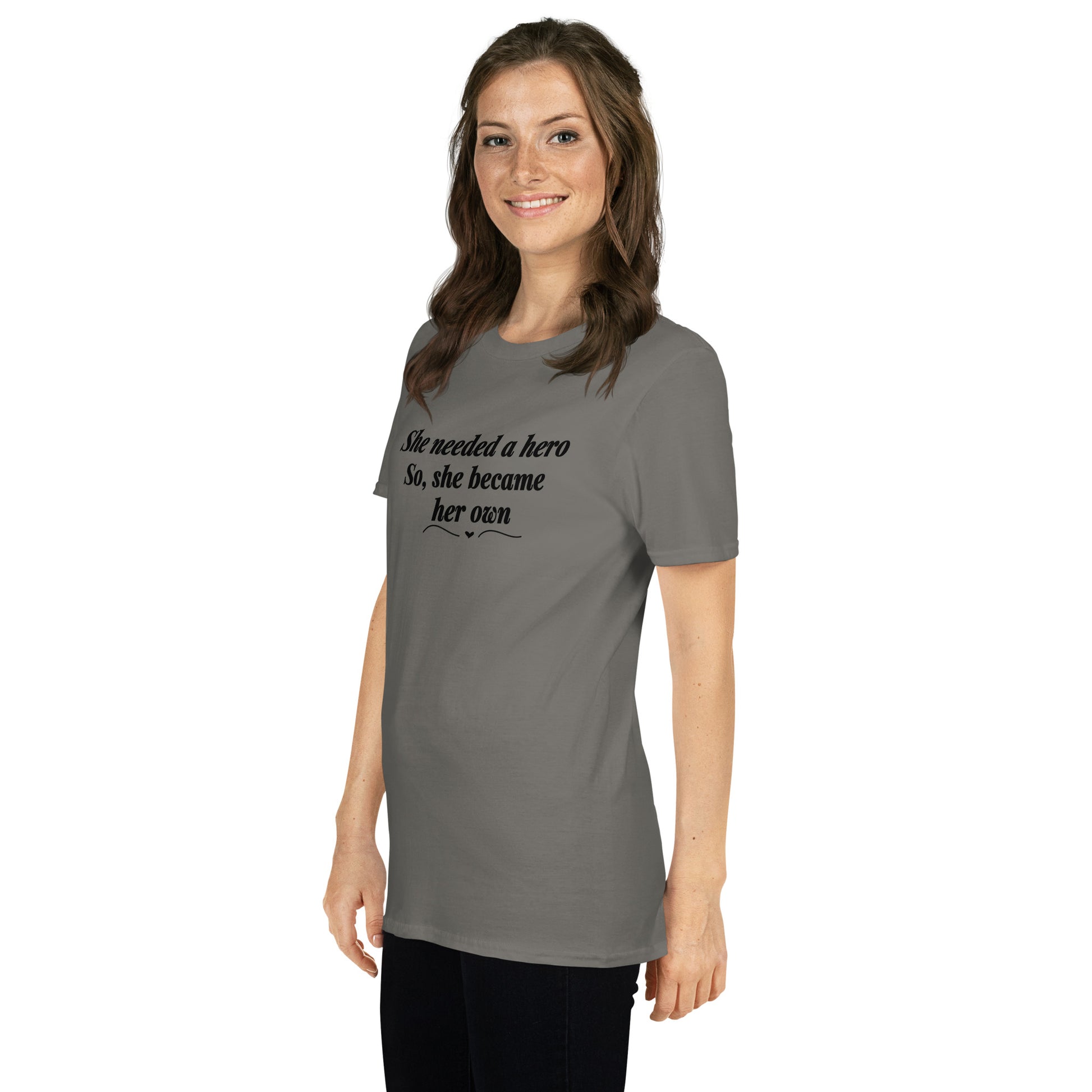 She Needed a Hero So She Became Her Own Unisex Tee by EraofInk