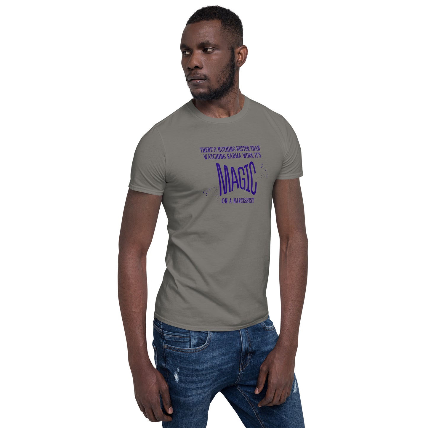 There's Nothing Better Than Watching Karma Work It's Magic on a Narcissist Unisex Tee by EraofInk