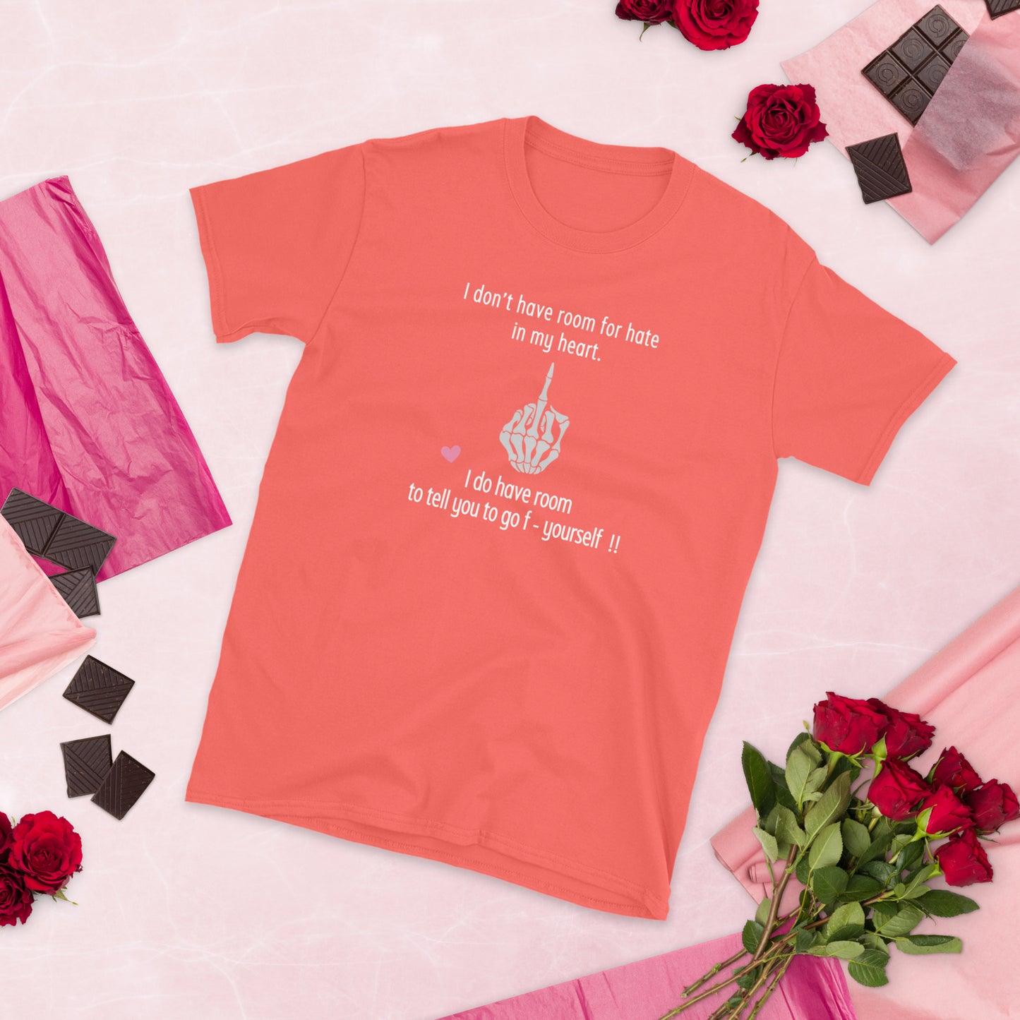 I Don't Have Room For Hate In My Heart. But I Do Have Room To Tell You To Go F- Yoursef Unisex Tee by EraofInk