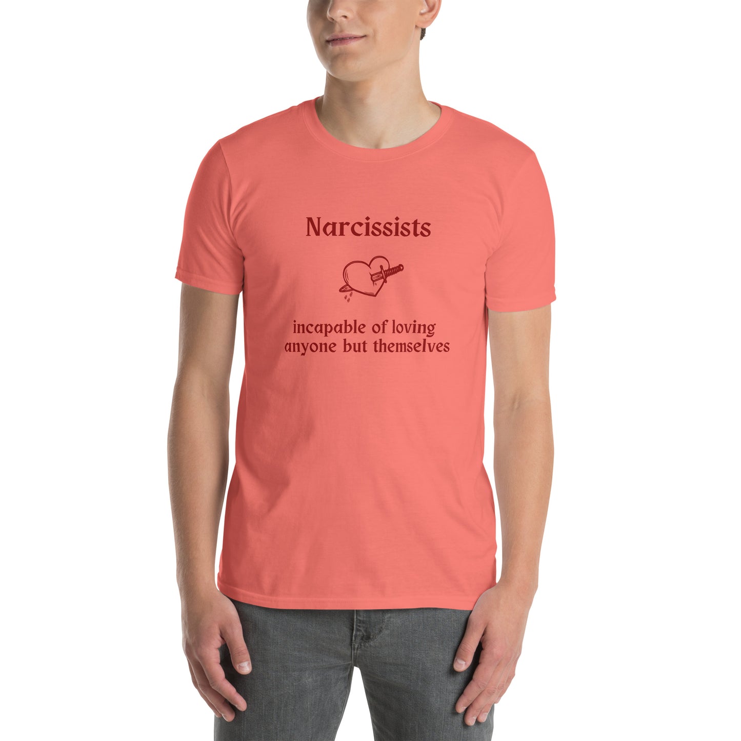 Narcissist Truth Quote Graphic Tee Incapable of Loving Anyone but Themselves Unisex Tee by EraofInk