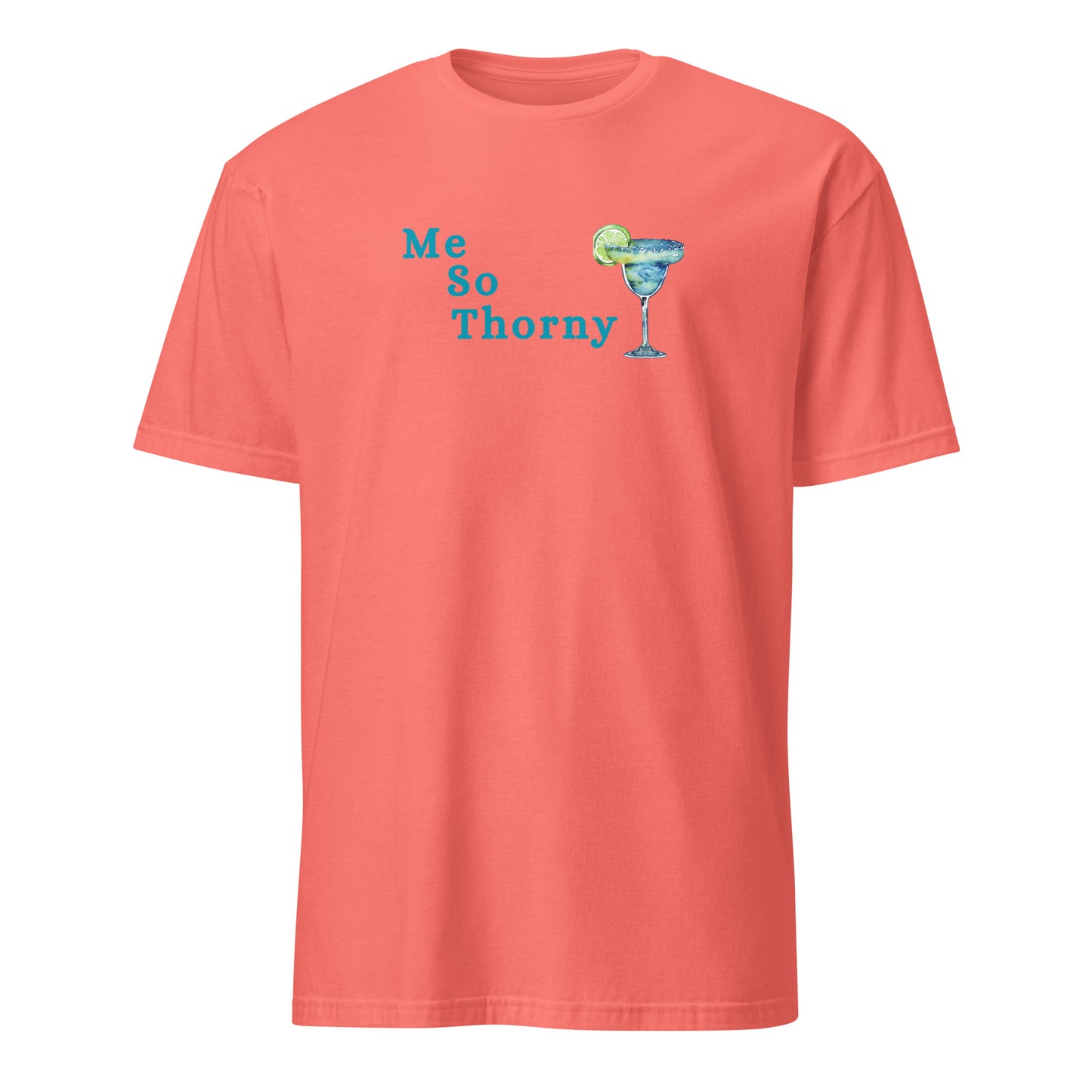 Me So Thorny Margarita Tequila Unisex Tee by EraofInk