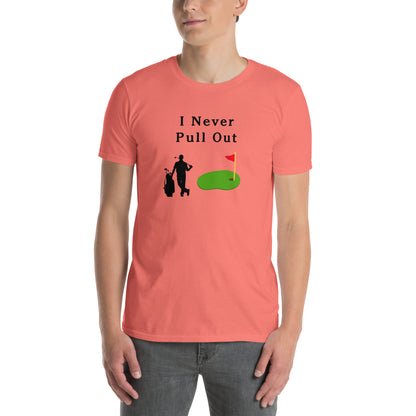 I Never Pull Out Unisex Tee by EraofInk