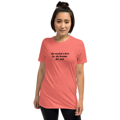 She Needed a Hero So, She Became Her Own Unisex Tee by EraofInk