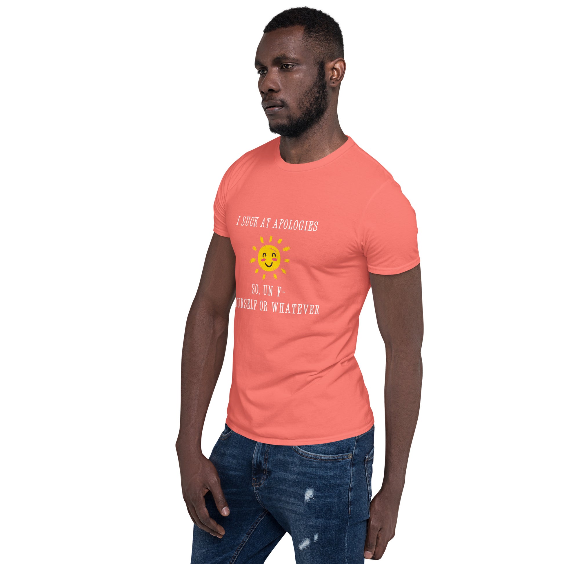 I Suck at Apologies. So, Un F- Yourself Or Whatever Unisex Tee by EraofInk