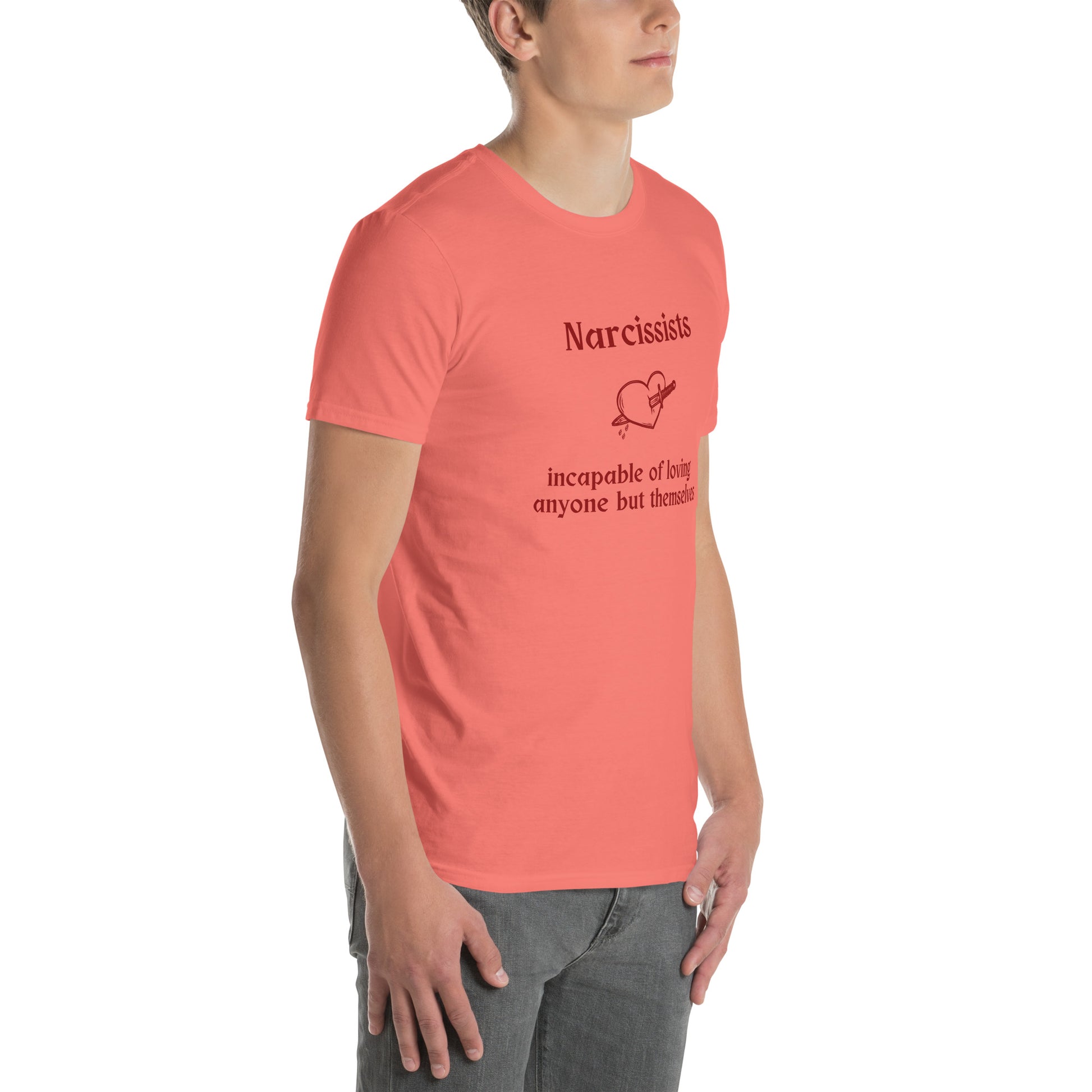 Narcissist Truth Quote Graphic Tee Incapable of Loving Anyone but Themselves Unisex Tee by EraofInk