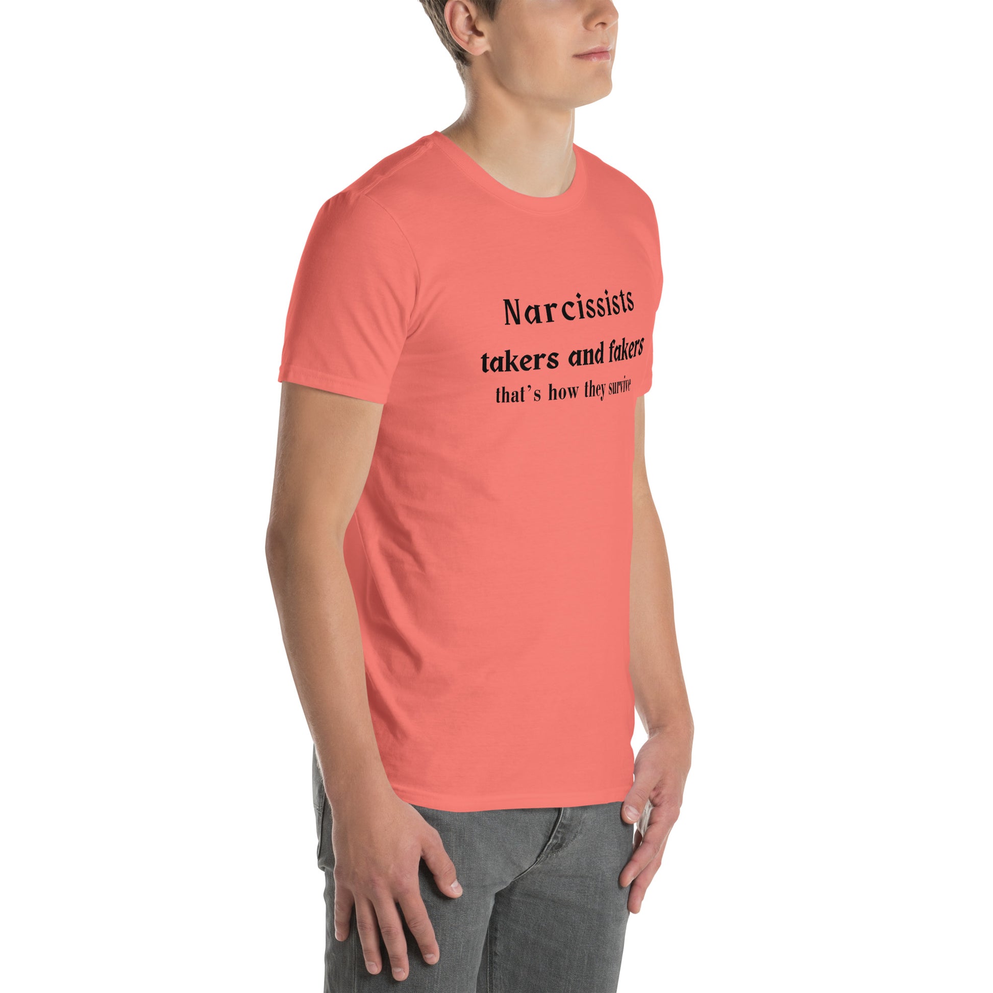 Narcissists are Takers & Fakers Unisex Tee by EraofInk