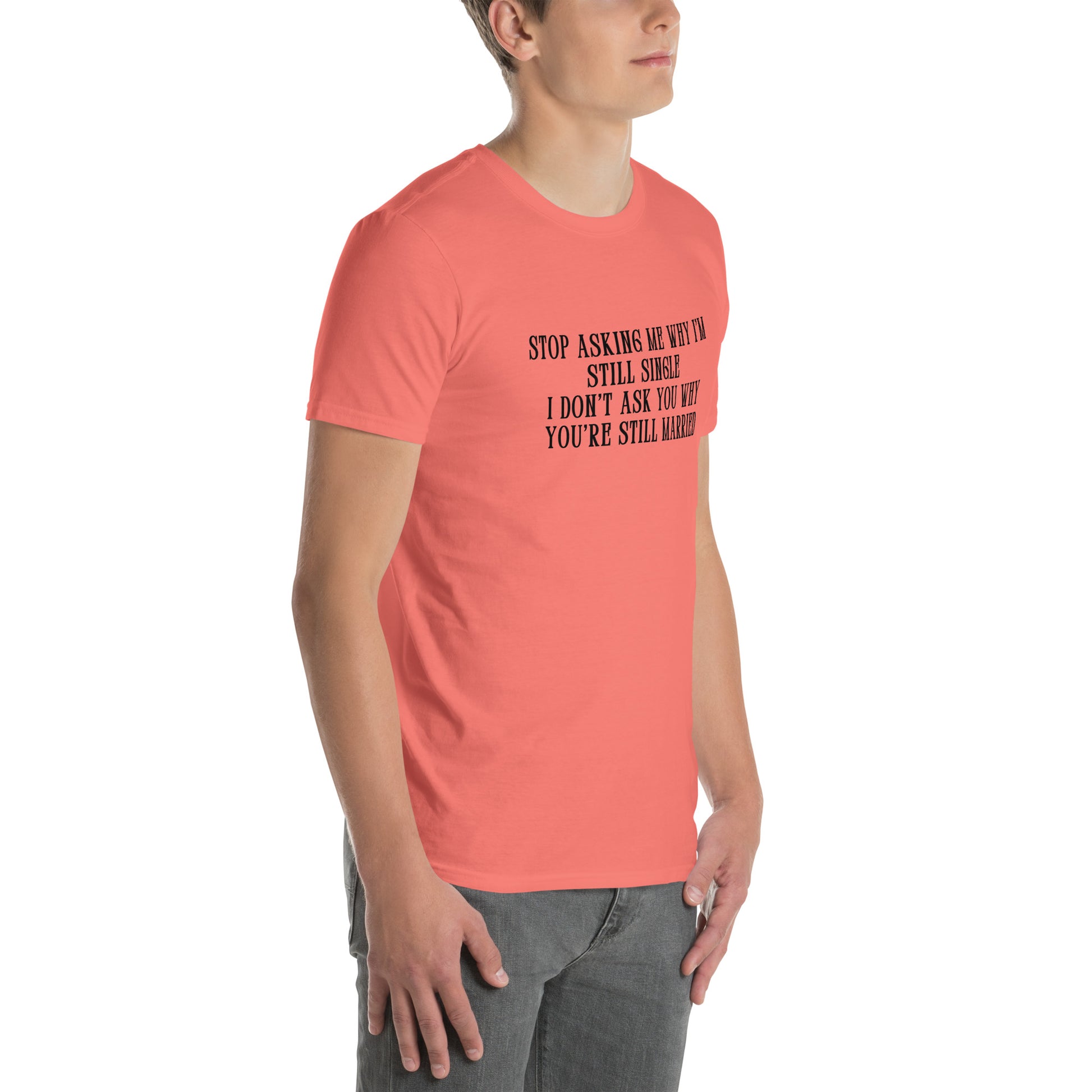 Unisex Tee for Those Who Never Want to Get Married by EraofInk